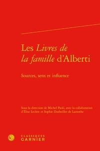  Classiques Garnier - Les livres de la famille d'Alberti - Sources, sens et influence.