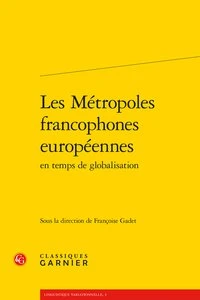 Les Métropoles francophones européennes en temps de globalisation