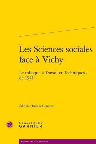 Les sciences sociales face à Vichy. Le colloque Travail et Techniques de 1941