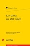  Classiques Garnier - Lire Zola au XXIe siècle.