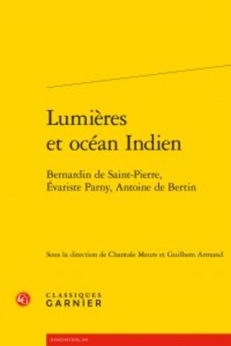 Lumières et océan Indien. Bernardin de Saint-Pierre, Evariste Parny, Antoine de Bertin