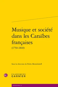 Musique et société dans les Caraïbes françaises (1750-1810)
