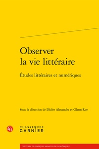  Classiques Garnier - Observer la vie littéraire - Etudes littéraires et numériques.