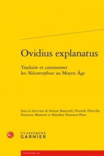 Ovidius explanatus. Traduire et commenter les Métamorphoses au Moyen Age