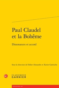  Classiques Garnier - Paul claudel et la bohême - Dissonances et accord.