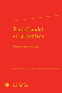  Classiques Garnier - Paul Claudel et la bohême - Dissonances et accord.