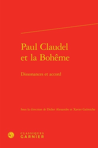 Paul Claudel et la bohême. Dissonances et accord