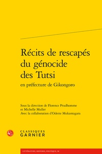  Classiques Garnier - Récits de rescapés du génocide des Tutsi en préfecture de Gikongoro.