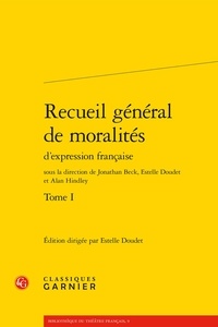  Classiques Garnier - Recueil général de moralités d'expression française.