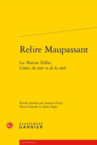  Classiques Garnier - Relire Maupassant - La maison Tellier, contes du jour et de la nuit.