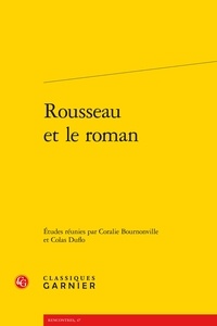  Classiques Garnier - Rousseau et le roman.