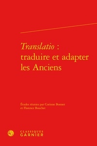  Classiques Garnier - Translatio - Traduire et adapter les anciens.