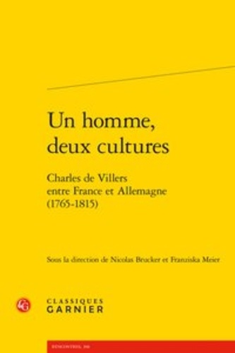 Un homme, deux cultures. Charles de Villers entre France et Allemagne (1765-1815)