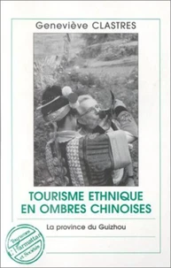 TOURISME ETHNIQUE EN OMBRES CHINOISES. La province du Guizhou