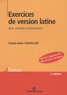 Claude-Alain Chevallier - Exercices de version latine - Avec corrigés systématiques.