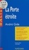 La porte étroite, André Gide. Des repères pour situer l'auteur, ses écrits, l'œuvre étudiée. Une analyse de l'œuvre sous forme de résumés et de commentaires. Une synthèse littéraire thématique. Des jugements critiques, des sujets de travaux, une bibliographie