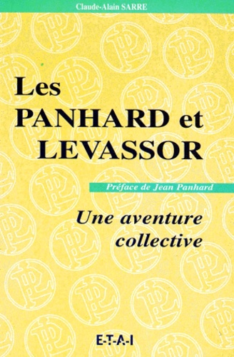 Claude-Alain Sarre - Les Panhard Et Levassor. Une Aventure Collective.