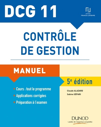Claude Alazard et Sabine Sépari - Contrôle de gestion DCG 11 - Manuel et applications.
