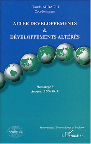 Claude Albagli et  Collectif - Alter développements & développements altérés - Hommage à Jacques Austruy.