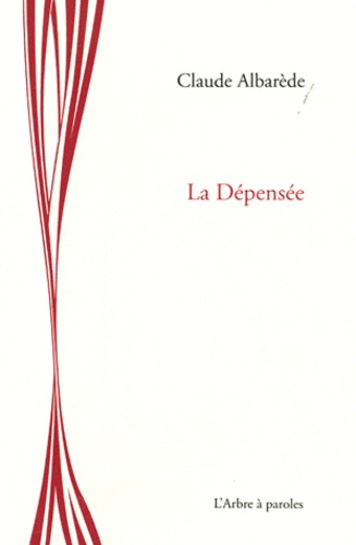 Claude Albarède - La Dépensée.