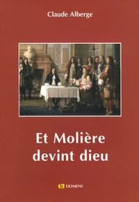 Et Molière devint Dieu