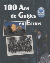 Claude Albrand - 100 Ans de Guides en Ecrins.