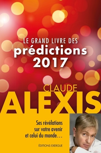 Le grand livre des prédictions 2017  Edition 2017