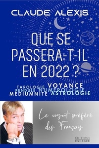 Que se passera-t-il en 2022 ? de Claude Alexis - Grand Format - Livre -  Decitre