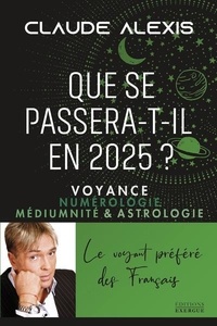 Que se passera-t-il en 2025 ? - Voyance, numérologie, médiumnité & astrologie