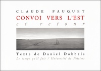 Claude-Alice Peyrottes et Claude Pauquet - Convoi Vers L'Est Et Retour Precede De Segments.