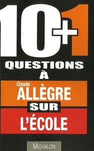 Claude Allègre et Pierre-Luc Séguillon - 10+1 questions à Claude Allègre sur l'école.