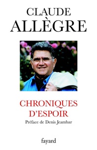 Claude Allègre - Chroniques d'espoir.