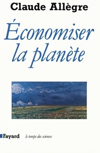 Claude Allègre - Economiser la planète.