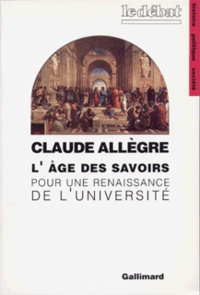 Claude Allègre - L'âge des savoirs - Pour une renaissance de l'Université.
