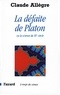 Claude Allègre - La Défaite de Platon - Ou la science du XXe siècle.