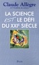 Claude Allègre - La science est le défi du XXIe siècle.