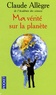 Claude Allègre - Ma vérité sur la planète.