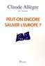 Claude Allègre - Peut-on encore sauver l'Europe ?.