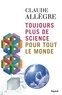 Claude Allègre - Toujours plus de science pour tout le monde.