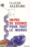 Claude Allègre - Un peu de science pour tout le monde.