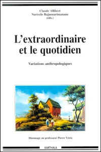 L'Extraordinaire Et Le Quotidien. Variations Anthropologiques