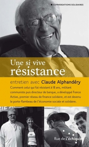 Claude Alphandéry - Une si vive résistance.