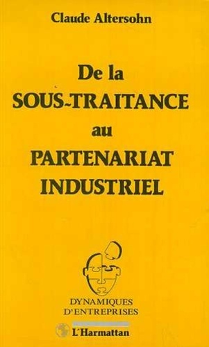 Claude Altersohn - De la sous traitance au partenariat industriel.