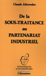 Claude Altersohn - De la sous-traitance au partenariat industriel.
