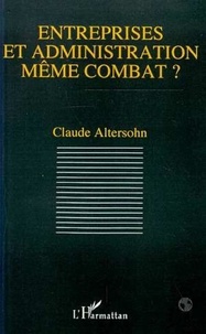 Claude Altersohn - Entreprises et administration, même combat ?.
