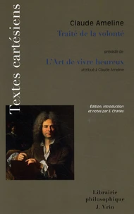 Traité de la volonté suivi de L'Art de vivre heureux