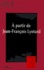 A Partir De Jean-Francois Lyotard