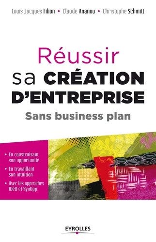 Réussir sa création d'entreprise. Sans business plan