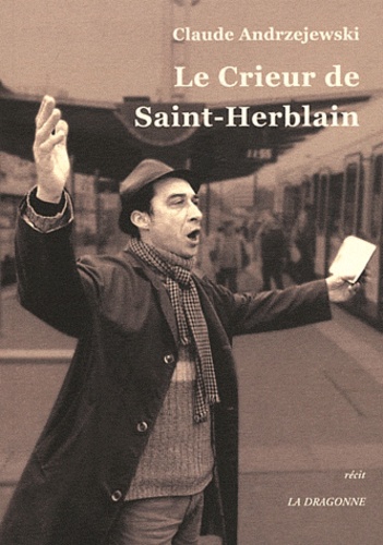 Claude Andrzejewski - Le Crieur de Saint-Herblain.