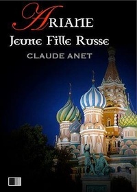Claude Anet - Ariane, Jeune Fille Russe.